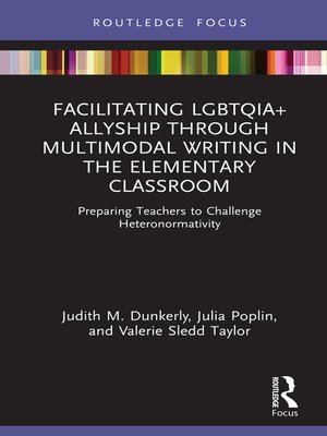cover image of Facilitating LGBTQIA+ Allyship through Multimodal Writing in the Elementary Classroom